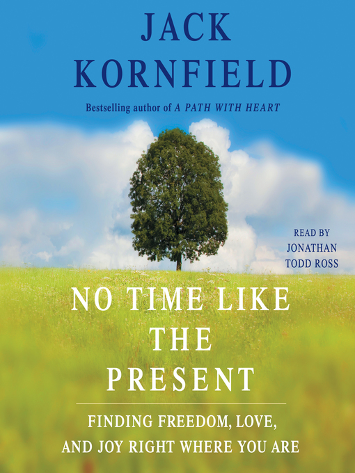 Title details for No Time Like the Present by Jack Kornfield - Available